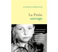 La Petite sauvage Laurence Nobécourt (Auteur)