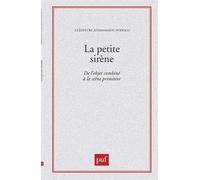 La petite sirène De l'objet combiné à la scène primitive - Cléopâtre Athanassiou-Popesco - Puf - broché - Livre