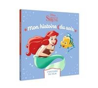 LA PETITE SIRÈNE - Mon Histoire du Soir - L'histoire du film - Disney Princesses