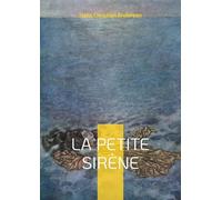 La petite Sirène: Un conte marin enchanteur dans une histoire d'amour, de sacrifice et de quête d'identité entre deux mondes