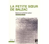 La Petite Soeur de Balzac: Essai sur la femme auteur