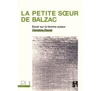 La Petite Soeur de Balzac: Essai sur la femme auteur