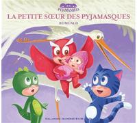 La petite soeur des Pyjamasques - Racioppo Romuald - Gallimard jeunesse - cartonné - Album jeunesse dès 3 ans