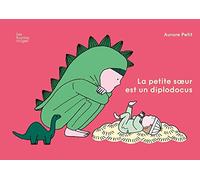 La Petite Soeur Est Un Diplodocus
