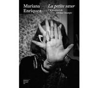La petite soeur - Un portrait de Silvina Ocampo Mariana Enriquez (Auteur), Anne Plantagenet (Traduction)