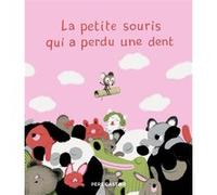 La petite souris qui a perdu une dent Marc Boutavant (Auteur), Marc Boutavant (Illustration), Clair Arthur (Auteur)