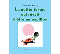 La petite tortue qui rêvait d'être un papillon