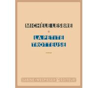 La petite trotteuse - Michèle Lesbre - Sabine Wespieser Eds - broché - Roman
