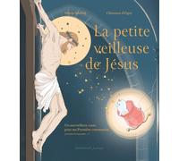 La petite veilleuse de Jésus : Un merveilleux conte pour ma première communion (et toutes les suivantes)