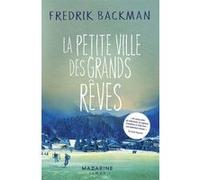 La petite ville des grands rêves Fredrik Backman (Auteur)