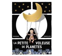 La petite voleuse de planètes - Maxime Derouen - Grasset Jeunesse - cartonné - Album jeunesse