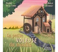 La petite voleuse du moulin - Gaëlle Roubault - Il Etait Un Bouquin - cartonné - Album jeunesse