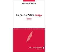 Beaudour Allala – La petite Zohra rouge – Roman – L'Harmattan