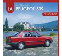 La Peugeot 309 de mon père - Jean-Marc Gay - Eds Techniques Pour L'automobile Et L'industrie - cartonné - Beau livre