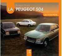 La Peugeot 504 - François Allain - Eds Techniques Pour L'automobile Et L'industrie - relié - Beau livre