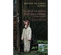 La Peur Au Milieu D'un Vaste Champ Et Autres Nouvelles