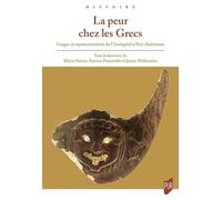La Peur chez les Grecs: Usages et représentations de l'Antiquité à l'ère chrétienne