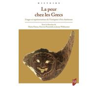 La Peur chez les Grecs Usages et représentations de l'Antiquité à l'ère chrétienne - Maria Patera - Presses Universitaires Rennes - broché - Livre
