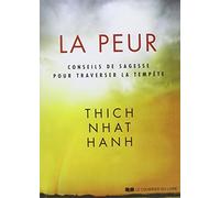 La peur : Conseils de sagesse pour traverser la temp??te by Nhat-Hanh Thich (2013-09-09)