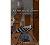 La peur dans la demeure: Témoignage d'une famille face à une maison hantée