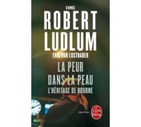 La Peur dans la peau (L'Héritage Bourne) - Robert Ludlum - Lgf - Poche - Roman