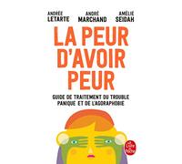 La Peur d'avoir peur: Guide de traitement du trouble panique et de l agoraphobie