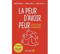 La peur d'avoir peur: Guide de traitement du trouble panique et de l'agoraphobie