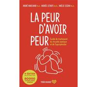 La peur d'avoir peur. guide de traitement du trouble panique et Guide de traitement du trouble panique et de l'agoraphobie - MARCHAND ANDRE - Trecarre - broché - Guide