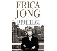 La peur de l age - ne craignons pas nos 50 ans - Erica Jong - Grasset - Livre