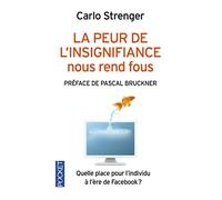 La peur de l'insignifiance nous rend fous: Quelle place pour l'individu à l'ère de Facebook