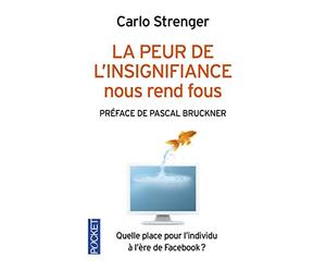 La peur de l'insignifiance nous rend fous: Quelle place pour l'individu à l'ère de Facebook