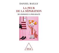 La Peur de séparation: De l'enfance à l'âge adulte
