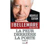 La peur derrière la porte Tome 2 Pierre Bellemare (Auteur)