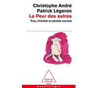La Peur des autres : Trac, timidité et phobie sociale