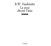 La peur dévore l'âme - Rainer Werner Fassbinder - Arche - broché - Livre