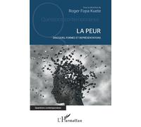 La Peur - Discours, Formes Et Représentations