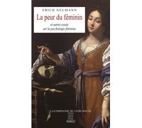 La Peur du féminin (traduit de l'allemand) Et autres essais de psychologie féminine - Erich Neumann - Imago - broché - Essai