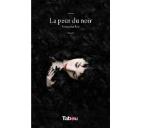 La peur du noir - Françoise Rey - Tabou - broché - Roman