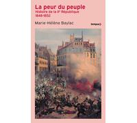 La peur du peuple (Prix Guerres et Paix 2022): Histoire de la IIe République 1848-1852