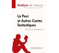 La Peur et Autres Contes fantastiques de Guy de Maupassant (Analyse de l'œuvre): Analyse complète et résumé détaillé de l'oeuvre
