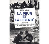 La Peur Et La Liberté - Comment La Seconde Guerre Mondiale A Bouleversé Nos Vies