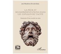 José Mambwini Kivuila-Kiaku – La peur et ses représentations dans les Annales de Tacite – Broché