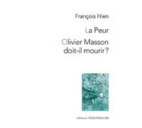 La peur / Olivier Masson doit-il mourir ?