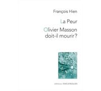 La peur, Olivier Masson doit-il mourir ?