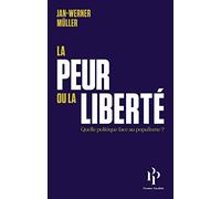 La peur ou la liberté - Suivi de Le libéralisme de la peur