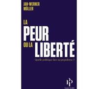 La peur ou la liberté - Suivi de Le libéralisme de la peur Jan-Werner Müller (Auteur), Frédéric Joly (Traduction), Judith Shklar (Auteur)