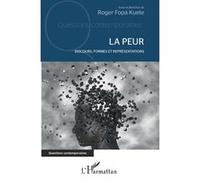 La peur Discours, formes et représentations - Roger Fopa Kuete - L'harmattan - broché - Essai