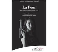 La Peur Pièce de théâtre en un acte - Samer Mohammad Ismael - L'harmattan - broché - Théâtre