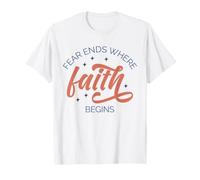 La Peur se termine là où la Foi Commence la Foi chrétienne Courage T-Shirt