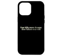 La Peur Tue Plus de rêves Que l'échec ne Le fera jamais - motivant Coque pour iPhone 12 Pro Max